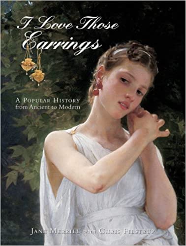 I Love Those Earrings- A Popular History from Ancient to Modern